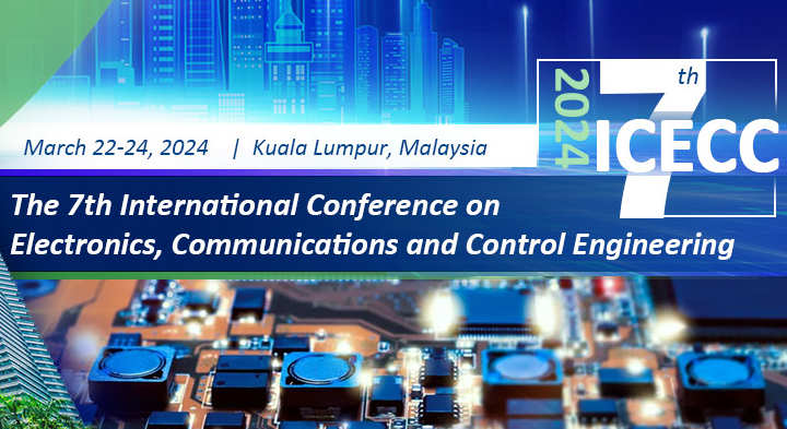 2024 7th International Conference on Electronics, Communications and Control Engineering (ICECC 2024), Kuala Lumpur, Malaysia