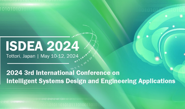 2024 3rd International Conference on Intelligent Systems Design and Engineering Applications (ISDEA 2024), Tottori, Japan