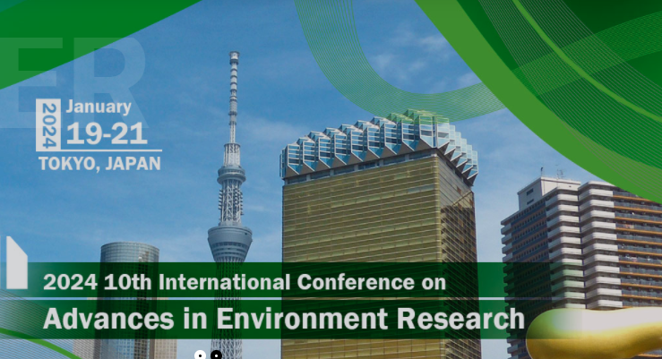 2024 10th International Conference on Advances in Environment Research (ICAER 2024), Tokyo, Japan