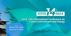 2024 14th International Conference on Future Environment and Energy (ICFEE 2024)