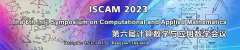 The 6th Int'l Symposium on Computational and Applied Mathematics (ISCAM 2023)