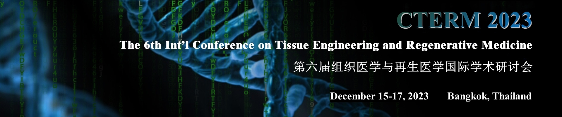 The 6th Int’l Conference on Tissue Engineering and Regenerative Medicine (CTERM 2023), Bangkok, Thailand,Bangkok,Thailand