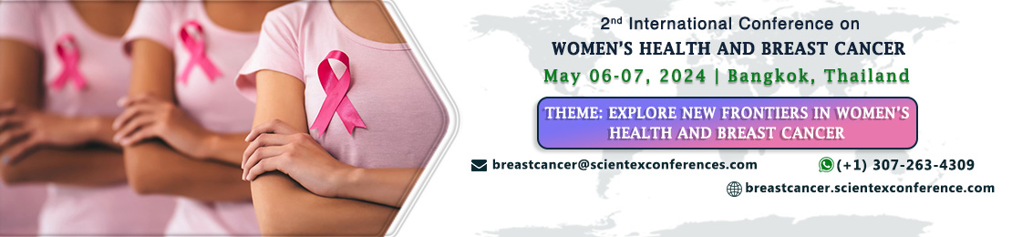 2nd International Conference on Women’s Health and Breast Cancer, Bangkok, Thailand