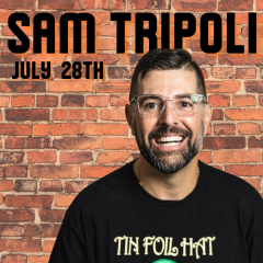 Comedian: Sam Tripoli - July 28th