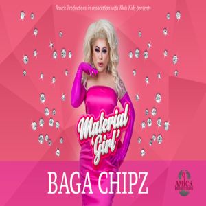 Baga Chipz - Material Girl Tour - Newbridge, Newbridge, Wales, United Kingdom