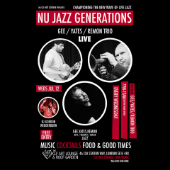 Nu Jazz Generations with Gee/Yates/Remon Trio (Live) + DJ Gordon Wedderburn