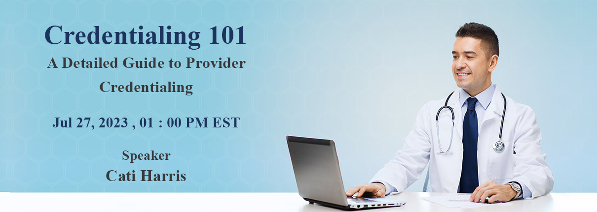 Credentialing 101: A Detailed Guide to Provider Credentialing, Online Event