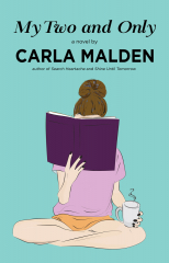 Carla Malden Launches New Novel MY TWO AND ONLY at Diesel Bookstore on August 10th at 6:30pm