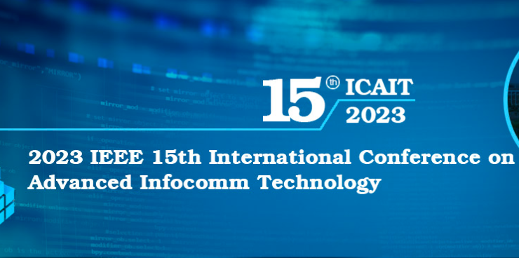 2023 IEEE 15th International Conference on Advanced Infocomm Technology (ICAIT 2023), Hefei, China