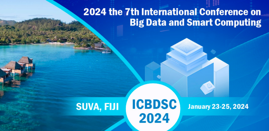 2024 the 7th International Conference on Big Data and Smart Computing (ICBDSC 2024), Fiji