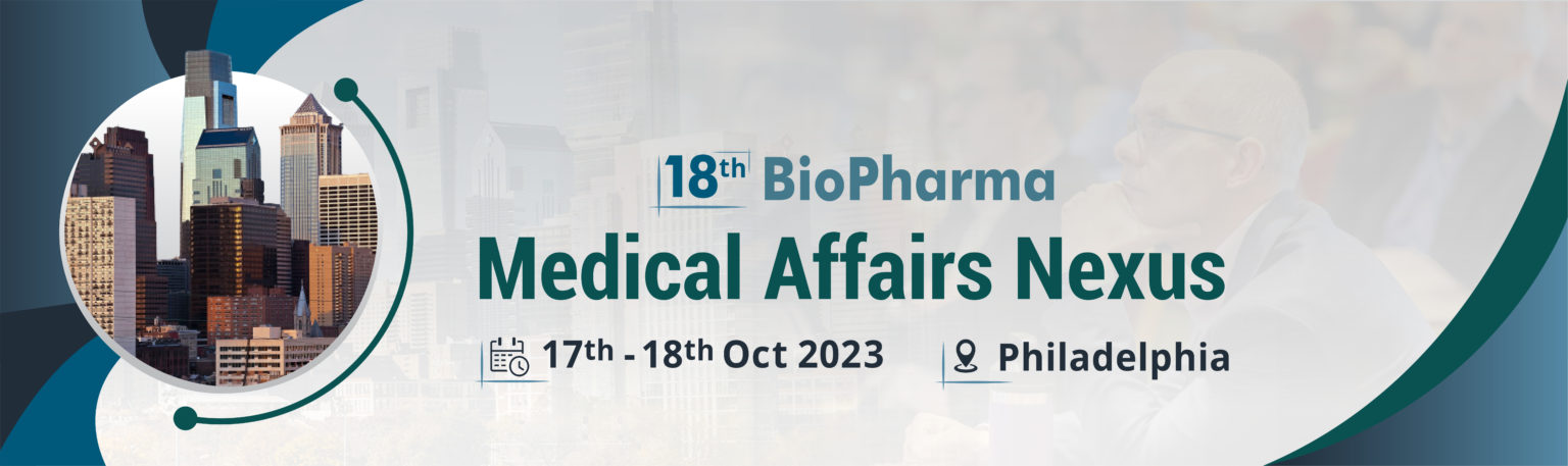 18th BioPharma Medical Affairs Nexus, Philadelphia, Pennsylvania, United States