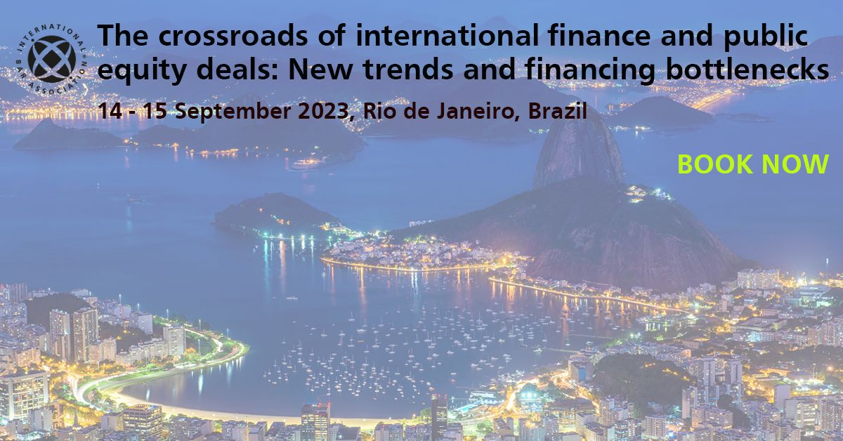 The crossroads of international finance and public equity deals:New trends and financing bottlenecks, Copacabana, Rio de Janeiro, Brazil