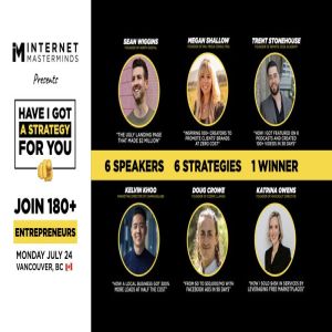 Have I Got A Strategy For You! 6 Speakers, 6 Strategies, 1 Winner | Vancouver, BC, July 24th, 2023, Vancouver, British Columbia, Canada