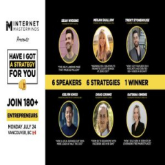 Have I Got A Strategy For You! 6 Speakers, 6 Strategies, 1 Winner | Vancouver, BC, July 24th, 2023