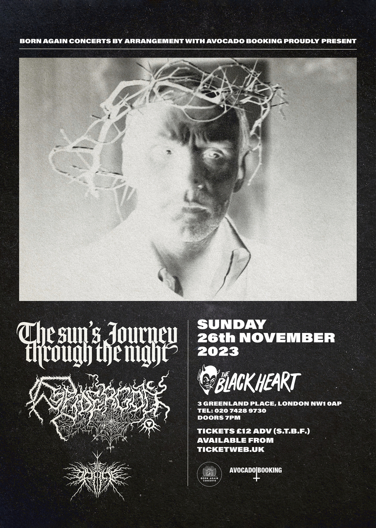 THE SUN'S JOURNEY THROUGH THE NIGHT and SPIDER GOD at The Black Heart - London, London, England, United Kingdom