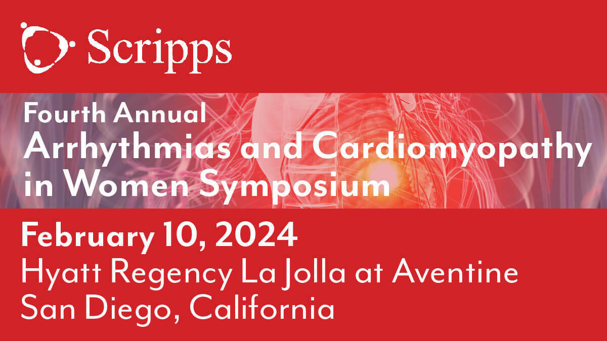 Scripps Arrhythmias and Cardiomyopathy in Women CME Symposium - San Diego, California, San Diego, California, United States