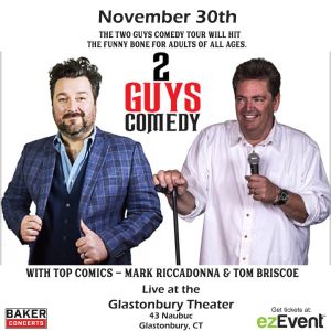 2 Guys Comedy at Glastonbury Theater in CT on November 30th, Glastonbury, Connecticut, United States