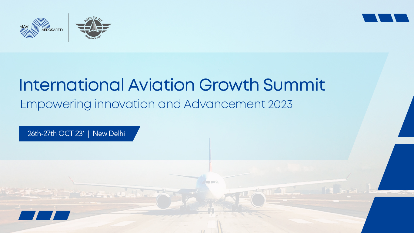 International Aviation Growth Summit 2023, New Delhi, Delhi, India