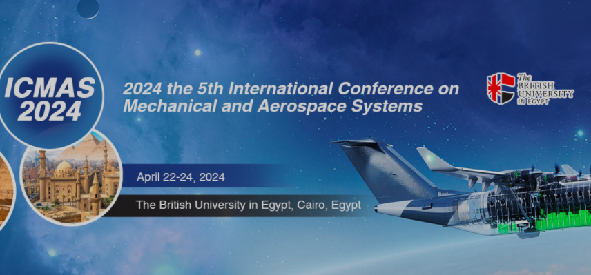 2024 the 5th International Conference on Mechanical and Aerospace Systems (ICMAS 2024), Cairo, Egypt