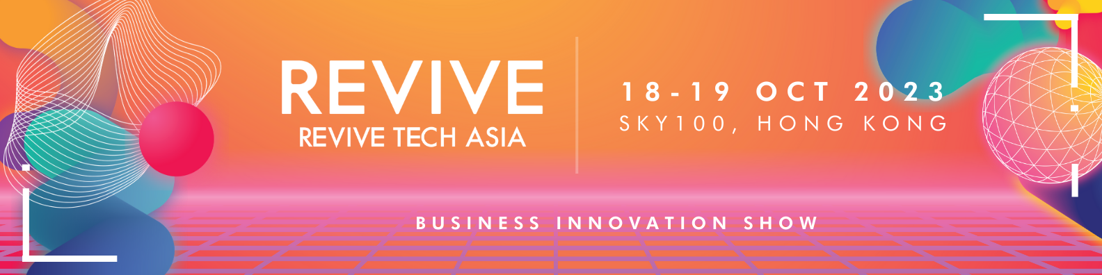 Revive Tech Asia 2023 !, Hong Kong, New Territories, Hong Kong
