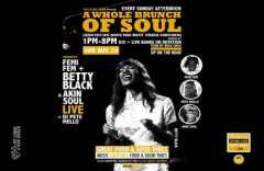 A Whole Brunch Of Soul with Betty Black [Live PA], Akin Soul [Live] and Femi Fem + More