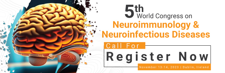 5th World Congress on Neuroimmunology and Neuroinfectious Diseases, Dublin, Ireland