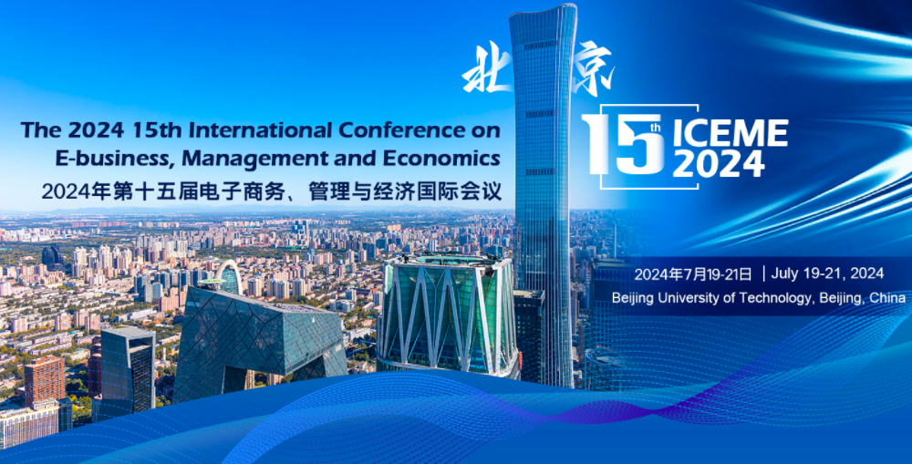 2024 15th International Conference on E-business, Management and Economics (ICEME 2024), Beijing, China