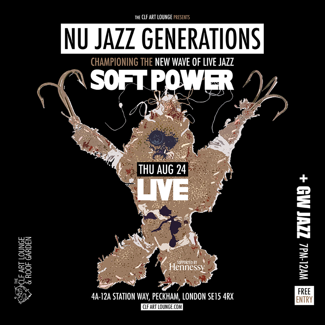 Nu Jazz Generations with Soft Power (Live) + GW Jazz, London, England, United Kingdom