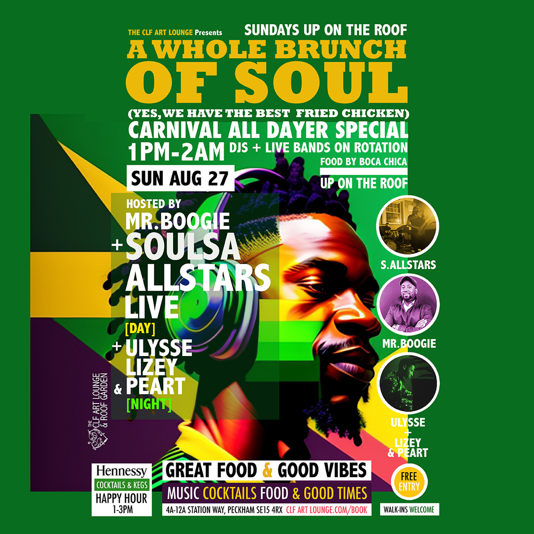 A Whole Brunch Of Soul Carnival All Dayer Special with Soulsa Allstars (Live) + More on 2 floors, London, England, United Kingdom