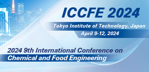 2024 9th International Conference on Chemical and Food Engineering (ICCFE 2024), Tokyo, Japan