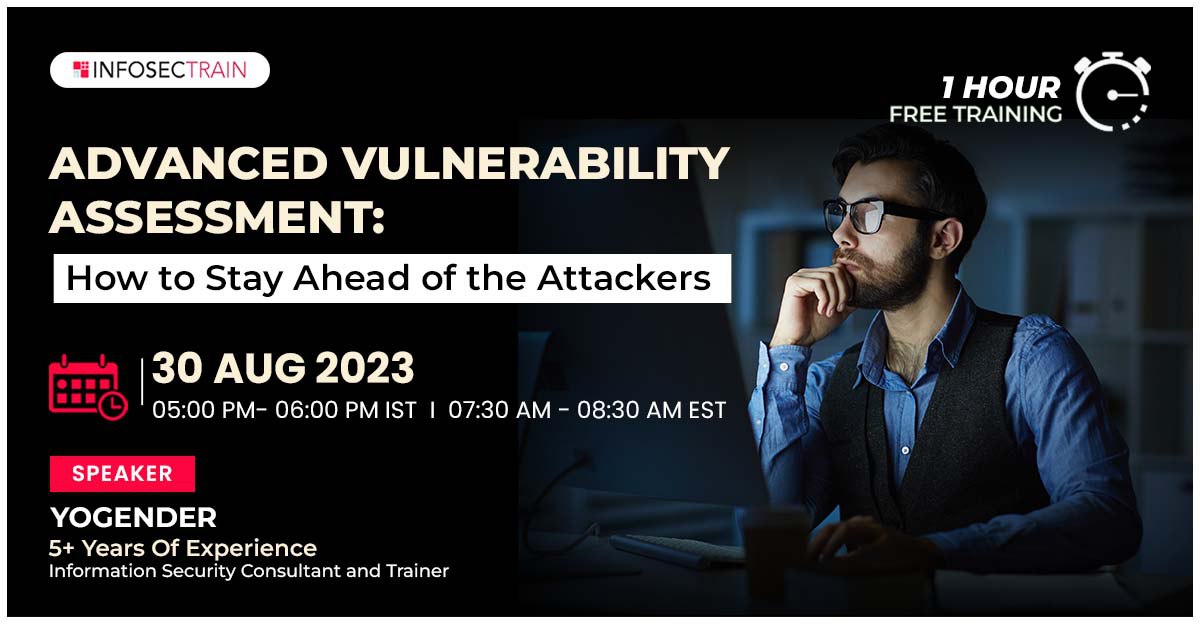 Free Webinar For Advanced Vulnerability Assessment: How to Stay Ahead of the Attackers, Online Event