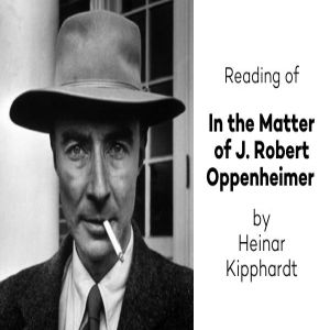 Reading of "In the Matter of J. Robert Oppenheimer", Truro, Massachusetts, United States