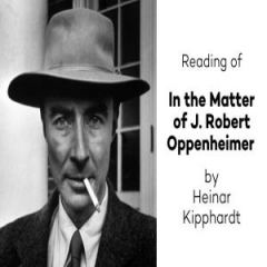 Reading of "In the Matter of J. Robert Oppenheimer"