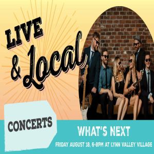 Live and Local Concert - What's Next, North Vancouver, British Columbia, Canada