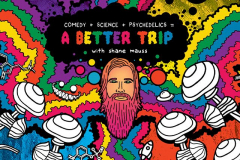 "A Better Trip" with Shane Mauss