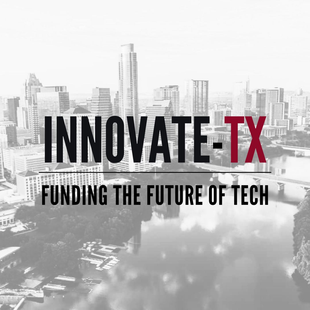 INNOVATE-TX: Funding the Future of Tech, Austin, Texas, United States