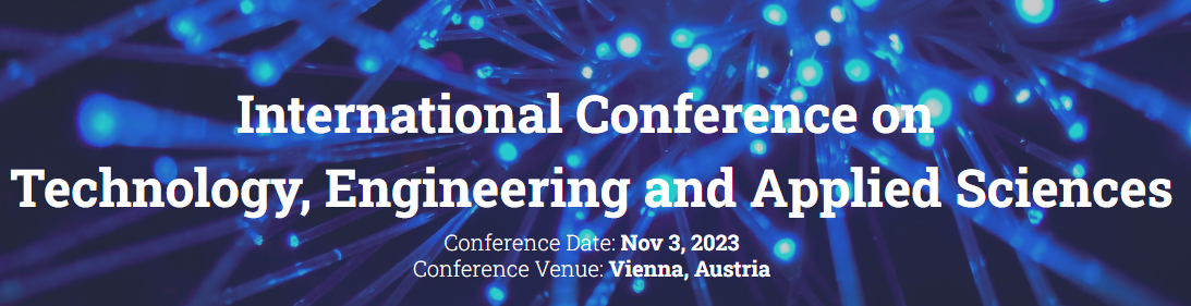 International Conference on Technology, Engineering and Applied Sciences, Online Event