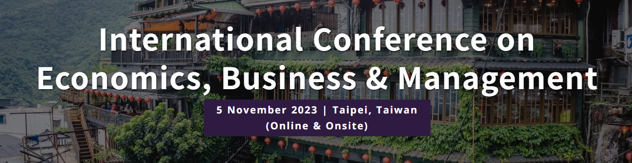 International Conference on Economics, Business & Management, Online Event