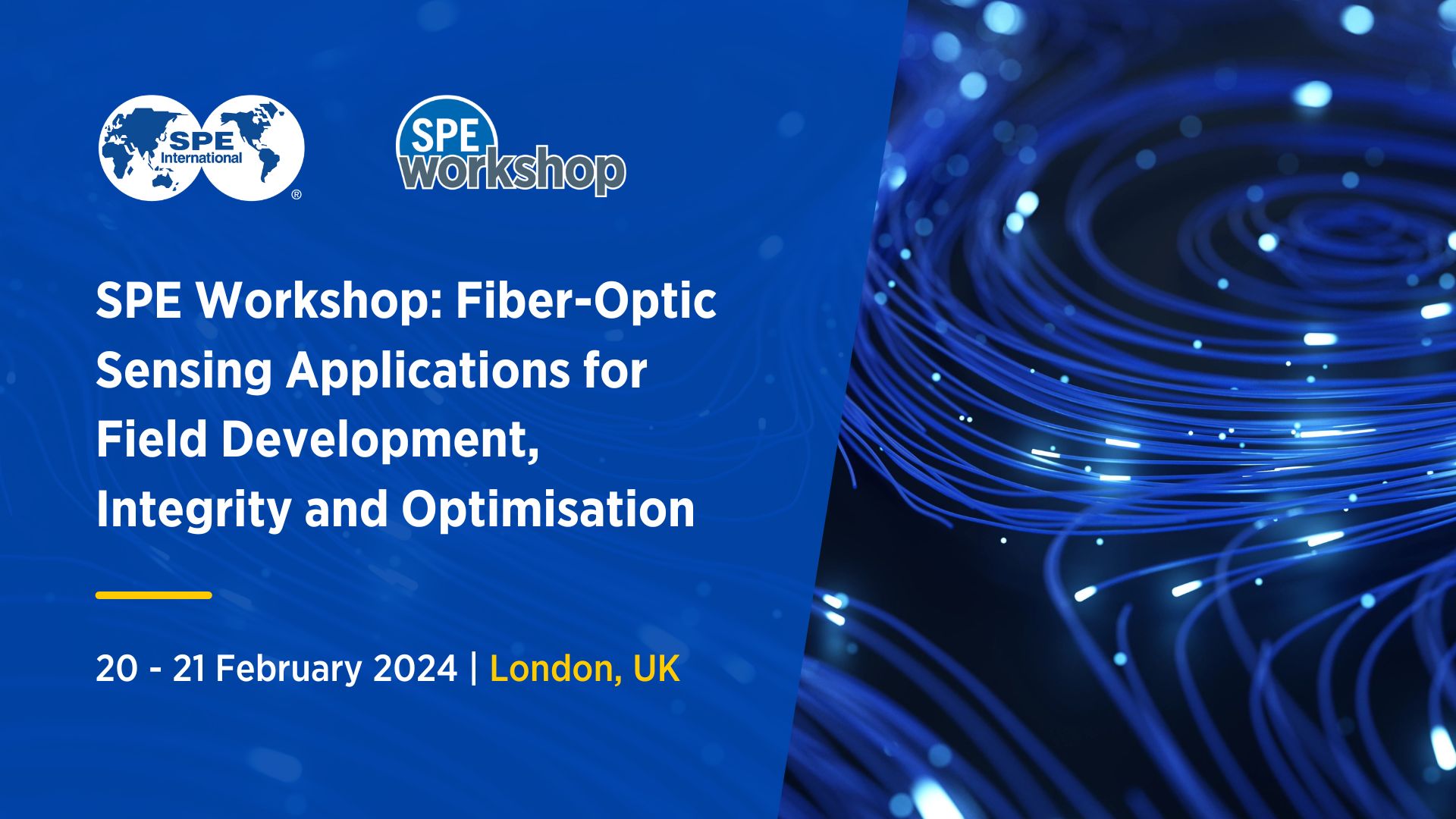 SPE Workshop: Fiber-Optic Sensing Applications for Field Development, Integrity and Optimisation, London, England, United Kingdom