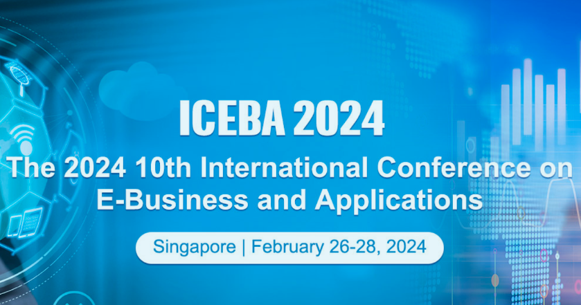 2024 10th International Conference on E-Business and Applications (ICEBA 2024), Singapore