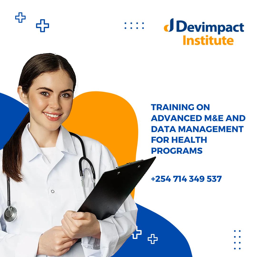 Training on Advanced M&E and Data Management for Health Programs, Devimpact Institute, Nairobi, Kenya