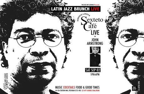 Latin Jazz Brunch Live with Dorance Lorza and Sexteto Cafe (Live) and DJ John Armstrong, London, England, United Kingdom