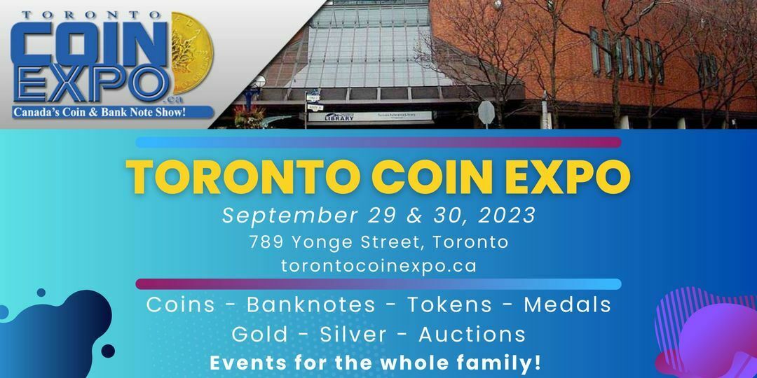 Toronto Coin Expo - Canada's Coin Show and Auction, Toronto, Ontario, Canada