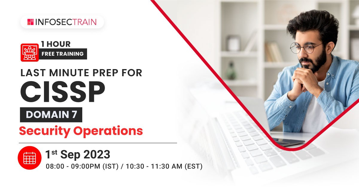 Free Webinar For Last Min Prep for CISSP Domain 7 : Security Operations, Online Event
