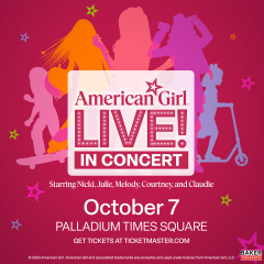 American Girl Live! In Concert in NYC on Oct. 7th. at Palladium Times Square.