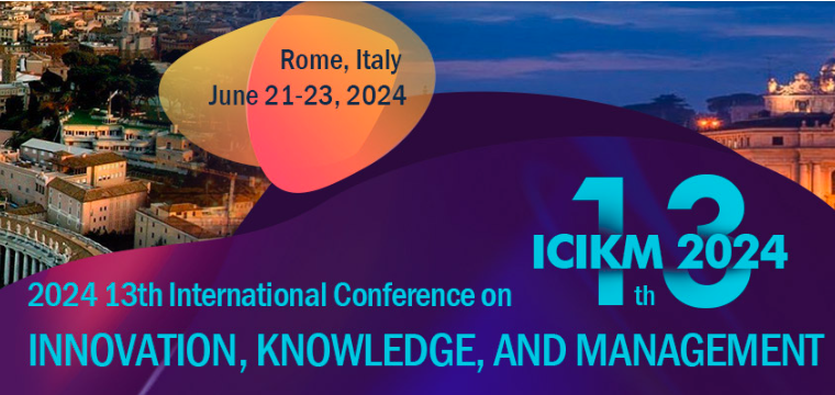 2024 13th International Conference on Innovation, Knowledge, and Management (ICIKM 2024), Rome, Italy
