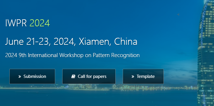 2024 9th International Workshop on Pattern Recognition (IWPR 2024), Xiamen, China