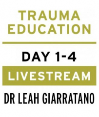 Treating PTSD + Complex Trauma with Dr Leah Giarratano 19-20 + 26-27 September 2024 Livestream at Dublin