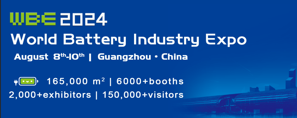 2024 World Battery & Energy Storage Industry Expo (WBE), Guangzhou city, Guangdong, China