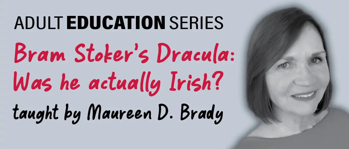 Adult Education Series: Bram Stoker's Dracula: Was He actually Irish?, Online Event